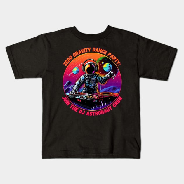 Zero Gravity Dance Party: Join the DJ Astronaut Crew Dj Astronaut Kids T-Shirt by OscarVanHendrix